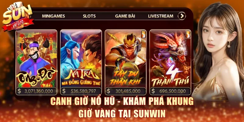 Canh Giờ Nổ Hũ